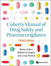 Cobert's manual of drug safety and pharmacovigilance / Barton Cobert, William W Gregory, Jean-Loup Thomas.