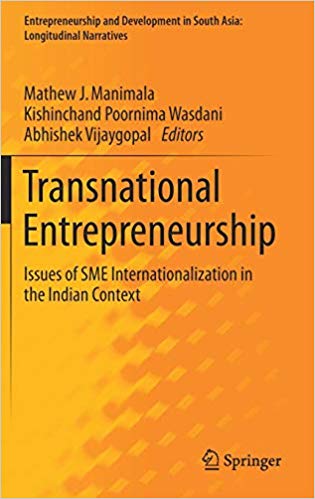 Transnational entrepreneurship : issues of SME internationalization in the Indian context / Mathew J. Manimala, Kishinchand Poornima Wasdani, Abhishek Vijaygopal, editors.