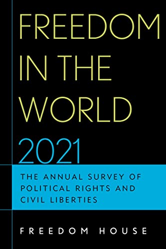 Freedom in the world : the annual survey of political rights ＆ civil liberties. 2021 / Sarah Repucci, general editor ; Shannon O'Toole, managing editor ; Elisha Aaron [and six others], associate editors.