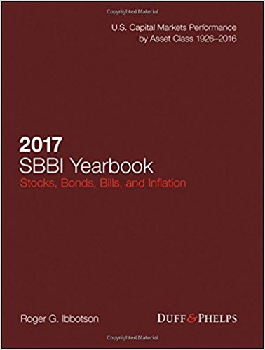 SBBI yearbook : stocks, bonds, bills, and inflation. 2017, U.S. capital markets performance by Asset Class 1926-2016 Duff ＆ Phelps / Roger G. Ibbotson.