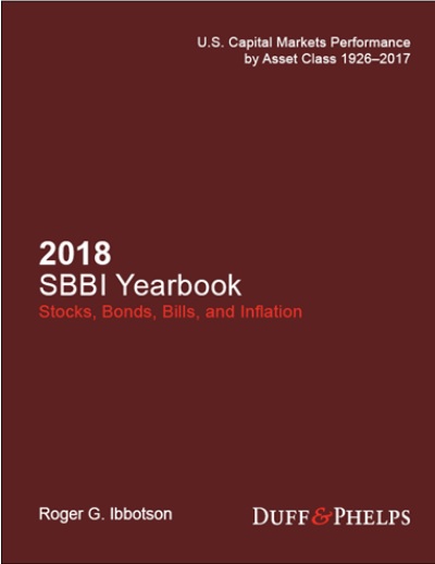 SBBI® yearbook : stocks, bonds, bills, and inflation®. 2018, U.S. capital markets performance by Asset Class 1926-2017 / Roger G. Ibbotson.