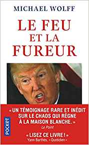 Le feu et la fureur : Trump à la Maison Blanche / Michael Wolff ; traduit de l'anglais (États-Unis) par Isabelle Chelley [and three others].