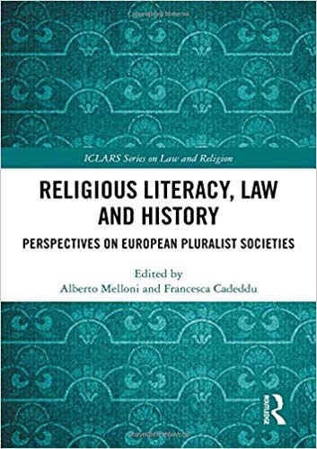Religious literacy, law and history : perspectives on European pluralist societies / Alberto Melloni and Francesca Cadeddu.