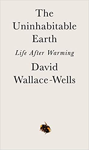 The uninhabitable earth : life after warming
