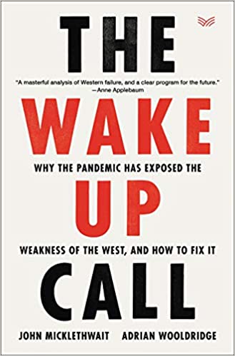 The wake-up call : why the pandemic has exposed the weakness of the West - and how to fix it