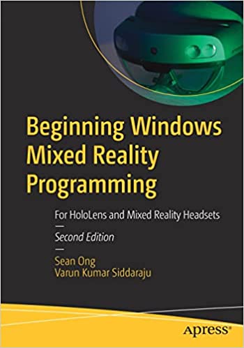 Beginning Windows mixed reality programming : for HoloLens and mixed reality headsets