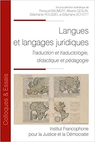 Langues et langages juridiques : traduction et traductologie, didactique et pédagogie