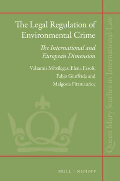 The legal regulation of environmental crime : the international and European dimension