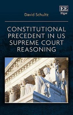 Constitutional precedent in US Supreme Court reasoning