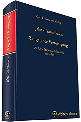 Zeugen der Verteidigung : 25 Anwaltspersönlichkeiten erzählen