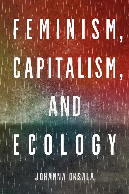 Feminism, capitalism, and ecology