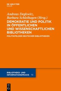 Demokratie und Politik in öffentlichen und Wissenschaftlichen Bibliotheken : Politikfelder Deutscher Bibliotheken