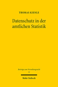 Datenschutz in der amtlichen Statistik : unionsrechtliche Vorgaben und mitgliedstaatliche Gestaltungsräume am Beispiel der Bundesstatistik