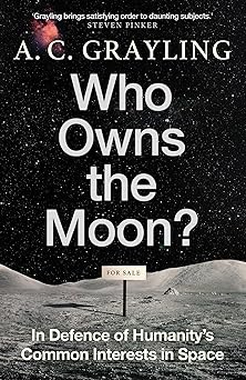 Who owns the moon? : in defence of humanity's common interests in space