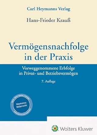 Vermögensnachfolge in der Praxis : vorweggenommene Erbfolge in Privat- und Betriebsvermögen