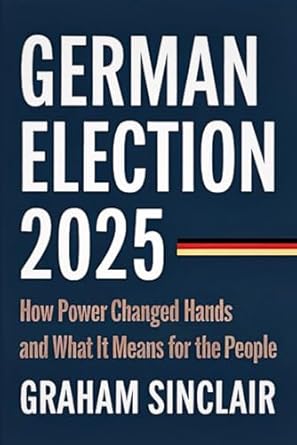 German election 2025 : how power changed hands and what it means for the people