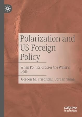 Polarization and US foreign policy : when politics crosses the water's edge
