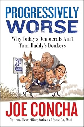 Progressively worse : why today's Democrats ain't your daddy's donkeys