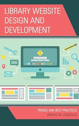 Library website design and development : trends and best practices