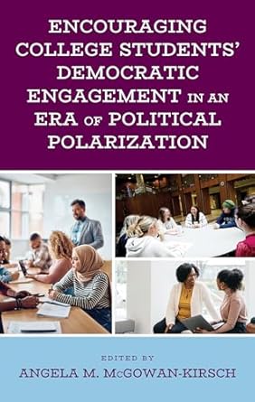 Encouraging college students' democratic engagement in an era of political polarization