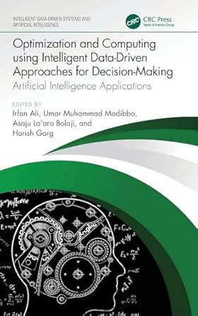 Optimization and computing using intelligent data-driven approaches for decision-making : artificial intelligence applications