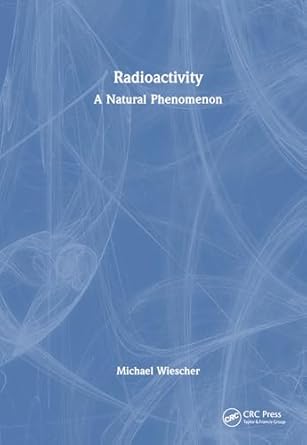 Radioactivity. Volume 1, A natural phenomenon