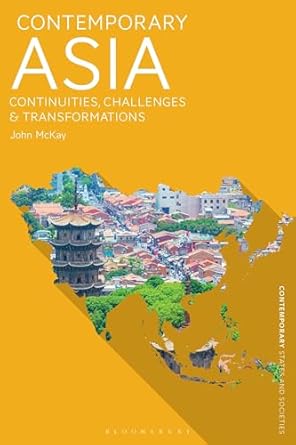 Contemporary Asia : continuities, challenges and transformations