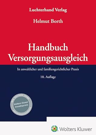 Handbuch Versorgungsausgleich : in anwaltlicher und familiengerichtlicher Praxis