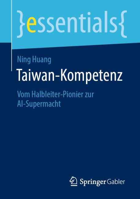 Taiwan-Kompetenz : vom Halbleiter-Pionier zur AI-Supermacht