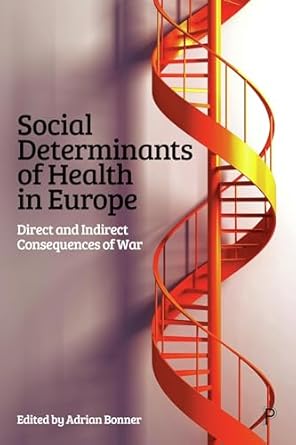 Social determinants of health in Europe : direct and indirect consequences of war
