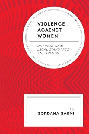 Violence against women : international legal standards and trends