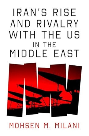 Iran's rise and rivalry with the US in the Middle East