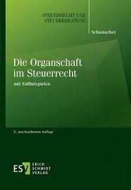 Die Organschaft im Steuerrecht : mit Fallbeispielen