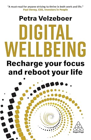 Digital wellbeing : recharge your focus and reboot your life