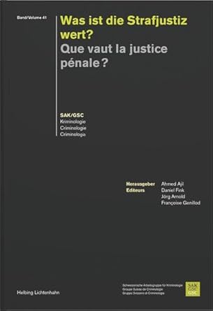 Was ist die Strafjustiz wert? = Que vaut la justice pénale?