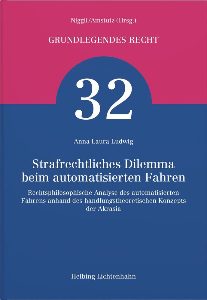 Strafrechtliches Dilemma beim automatisierten Fahren : rechtsphilosophische Analyse des automatisierten Fahrens anhand des handlungstheoretischen Konzepts der Akrasia