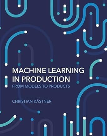 Machine learning in production : from models to products