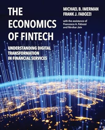 The economics of fintech : understanding digital transformation in financial services
