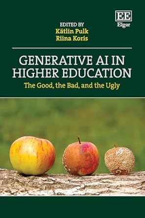 Generative AI in higher education : the good, the bad, and the ugly