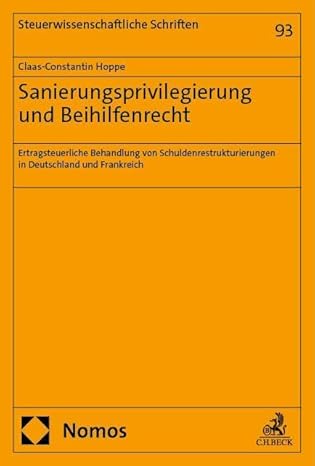 Sanierungsprivilegierung und Beihilfenrecht : ertragsteuerliche Behandlung von Schuldenrestrukturierungen in Deutschland und Frankreich