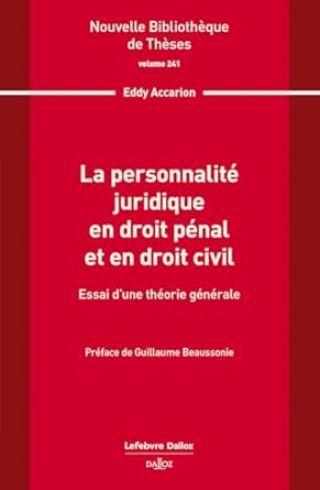 La personnalité juridique en droit pénal et en droit civil : essai d'une théorie générale