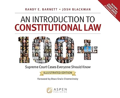 An introduction to Constitutional Law : 100+ Supreme Court cases everyone should know