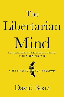 The libertarian mind : a manifesto for freedom