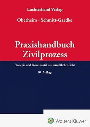 Praxishandbuch Zivilprozess : Strategie und Prozesstaktik aus anwaltlicher Sicht