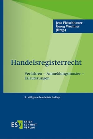 Handelsregisterrecht : Verfahren - Anmeldungsmuster - Erläuterungen