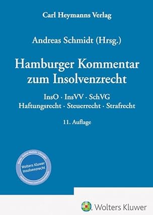 Hamburger Kommentar zum Insolvenzrecht : InsO - InsVV - SchVG - Haftungsrecht - Steuerrecht - Strafrecht
