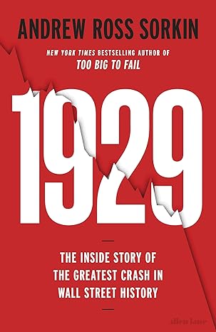 1929 : the inside story of the greatest crash in Wall Street history