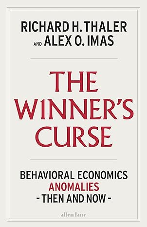The winner's curse : behavioral economics anomalies, then and now