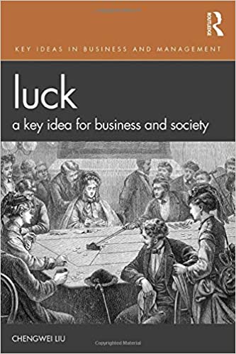 Luck : a key idea for business and society