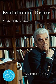 Evolution of desire : a life of René Girard